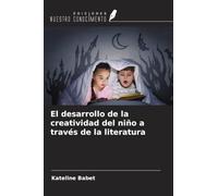 El desarrollo de la creatividad del niño a través de la literatura