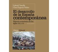 El desarrollo de la España contemporánea: Historia económica de los siglos XIX y XX [Lingua spagnola]