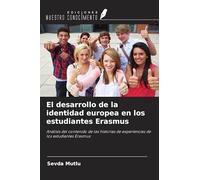 El desarrollo de la identidad europea en los estudiantes Erasmus: Análisis del contenido de las historias de experiencias de los estudiantes Erasmus