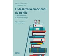 El desarrollo emocional de tu hijo: Cuentos Desde La Teoría Del Apego