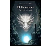 El descenso hacia la luz: La alquimia del dragon blanco