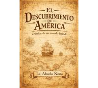 EL DESCUBRIMIENTO DE AMÉRICA: Crónica de un mundo herido