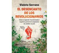 El desencanto de los revolucionarios: Cómo la izquierda 'transformadora' española pulverizó la esperanza de transformar un país
