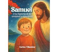 EL DESEO DE SAMUEL: Una historia de fe, amistad y esperanza