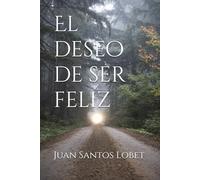 El deseo de ser feliz