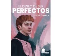EL DESEO DE SER PERFECTOS