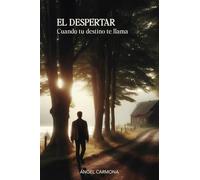 EL DESPERTAR: Cuando tu destino te llama