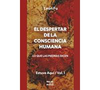 El Despertar de la Consciencia Humana: Lo que las piedras dicen: 1