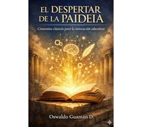EL DESPERTAR DE LA PAIDEIA: CIMIENTOS CLASICOS PARA LA INNOVACIÓN EDUCATIVA