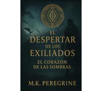 El Despertar de los Exiliados: El Corazón de la Oscuridad