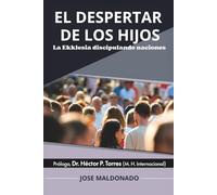 EL DESPERTAR DE LOS HIJOS: La Ekklesia discipulando naciones
