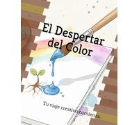 El Despertar del Color: Tu viaje creativo comienza
