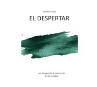 El Despertar: Una introducción al universo de ¨El hilo invisible¨