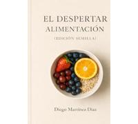 El Despertar Vol 1. Alimentación: Edición Semilla