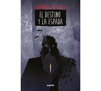 El Destino y la espada / The Destiny and the Sword