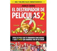 El destripador de películas 2: Otras 500 pelis que te vendieron como buenas, y 500 (y pico) que deberías ver en su lugar