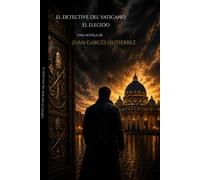 EL DETECTIVE DEL VATICANO: EL ELEGIDO
