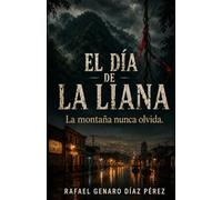 EL DÍA DE LA LIANA: LA MONTAÑA NUNCA OLVIDA
