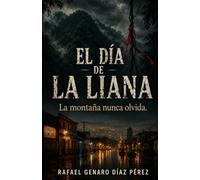 EL DÍA DE LA LIANA: LA MONTAÑA NUNCA OLVIDA