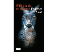 El día de mi muerte / The Day I Die