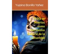 El Día de Muertos como Patrimonio Cultural de la Humanidad
