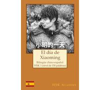 El día de Xiaoming: Bilingüe chino-español: HSK 1 (nivel de 150 palabras)