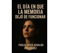 El día en que la memoria dejo de funcionar