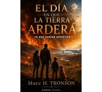 EL DÍA EN QUE LA TIERRA ARDERÁ: Ya nos habian advertido