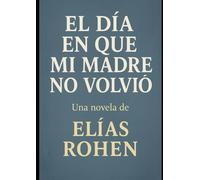 El día en que mi madre no volvió