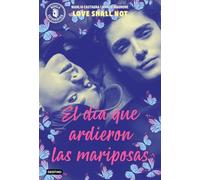 El día que ardieron las mariposas: Love Shall Not