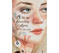El día que descubras colores en la nieve (Serie El día que... 4)