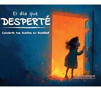El Día que Desperté: Convierte tus Sueños en Realidad
