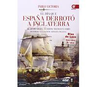 EL DÍA QUE ESPAÑA DERROTÓ A INGLATERRA. BLAS DE LEZO, TUERTO, MANCO Y COJO DESTROZÓ LA MAYOR ARMADA INGLESA