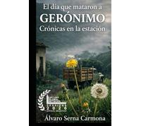 EL DIA QUE MATARON A GERONIMO: Crónicas en la estacion