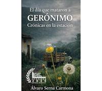 El día que mataron a Gerónimo: Crónicas en la estación