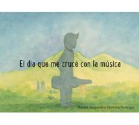 El día que me crucé con la música