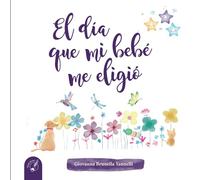 El dia que mi bebé me eligió