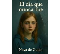 El día que nunca fue
