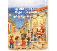El día que Santa llegó a La Guaria