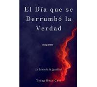 El Día que se Derrumbó la Verdad: La Leva de la Igualdad
