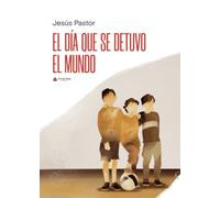 El día que se detuvo el mundo