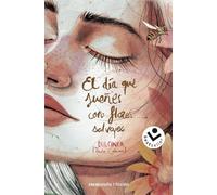 El día que sueñes con flores salvajes (Serie El día que... 1) (Libro 1)