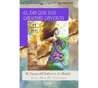 El Día que sus Cadenas Cayeron: Mi travesía del cautiverio a la libertad