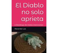 El Diablo no solo aprieta: o Decálogo de malas intenciones