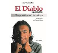 El Diablo racconta. Chiappucci, una vita in fuga - 2017 - Graphot