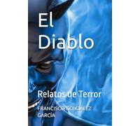 El Diablo: Relatos de Terror