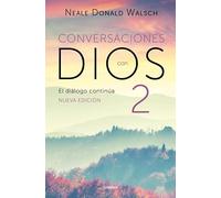 El diálogo continúa (Conversaciones con Dios 2)