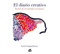 El diario creativo : el arte de encontrarte a ti mismo