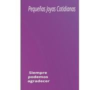El diario de gratitud en menos de un minuto agradece por las cosas maravillosas que te pasan: siempre podemos agradecer por las cosas buenas que pasan en menos de un minuto