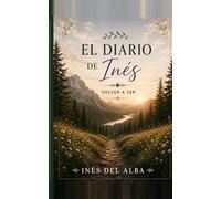 El diario de Inés: Volver a ser